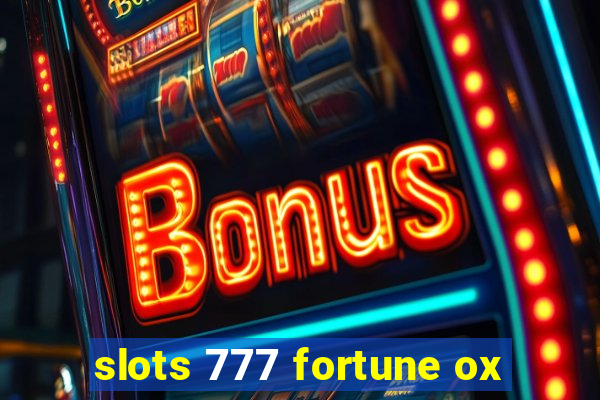 slots 777 fortune ox